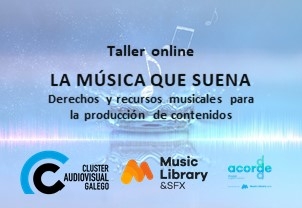 Obradoiro online “A música que soa: Dereitos e recursos musicais para a produción de contidos”, organizado polo Clag e Music Library & SFX