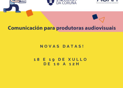 Cambio nas datas de celebración das Xornadas de ‘Comunicación para produtoras audiovisuais’