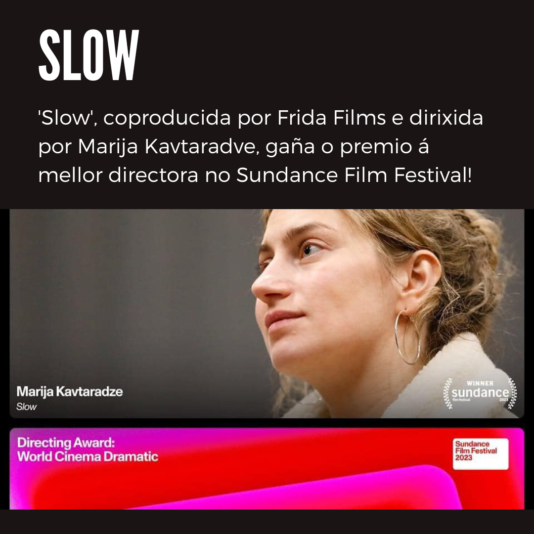 ‘Slow’, coproducida por Frida Films e dirixida por Marija Kavtaradve gaña o premio á mellor directora no Sundance Film Festival